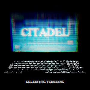 CITADEL by Celeritas Tenebris, cover art